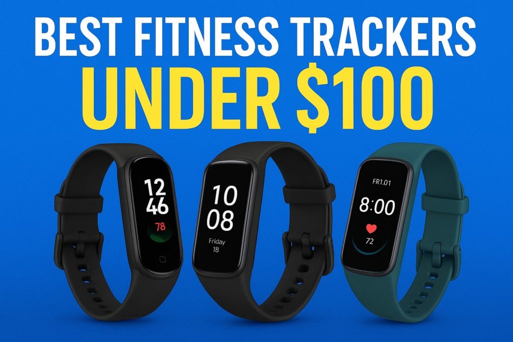 Best Fitness Trackers Under $100