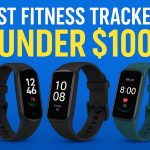 Best Fitness Trackers Under $100